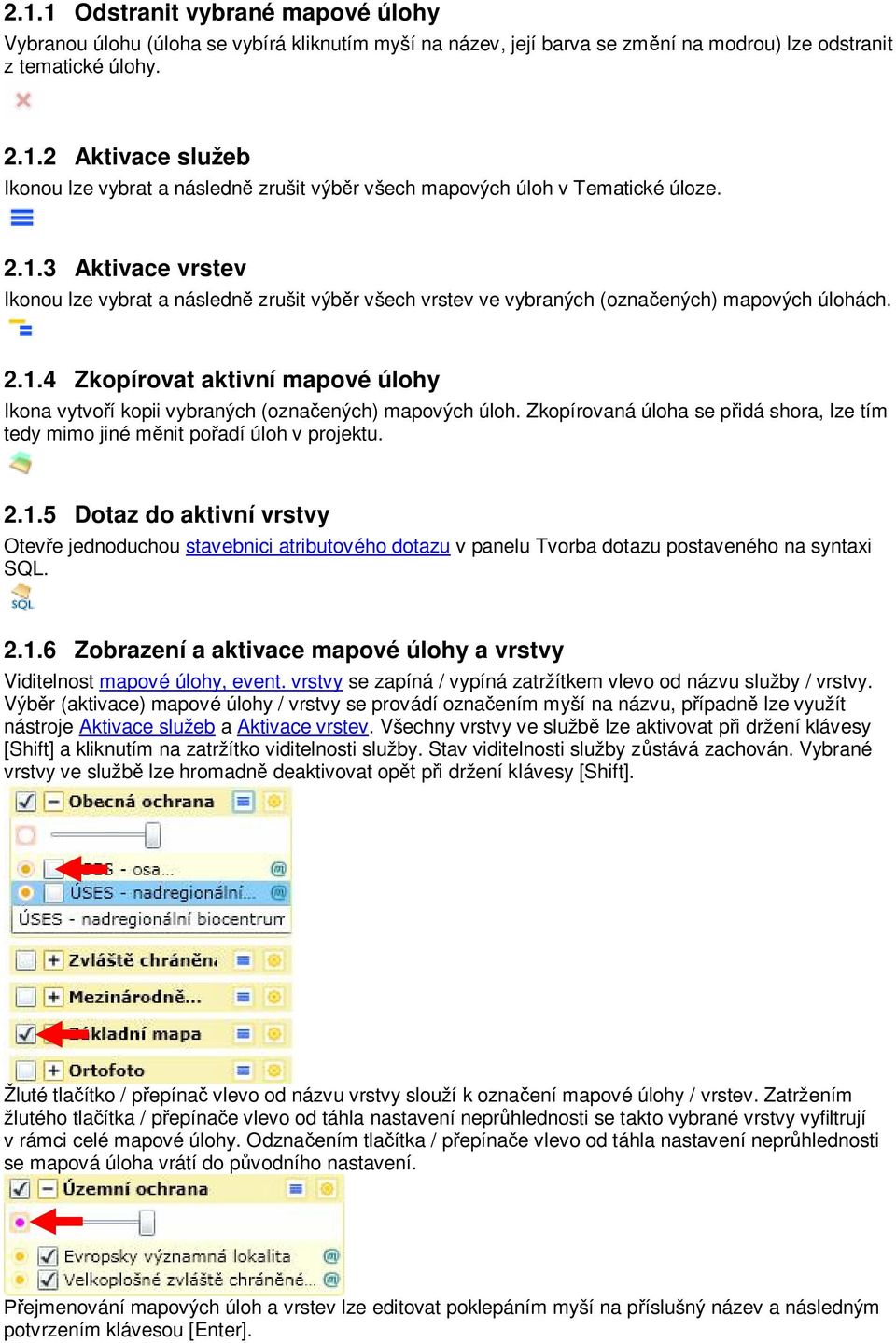 Zkopírovaná úloha se p idá shora, lze tím tedy mimo jiné m nit po adí úloh v projektu. 2.1.