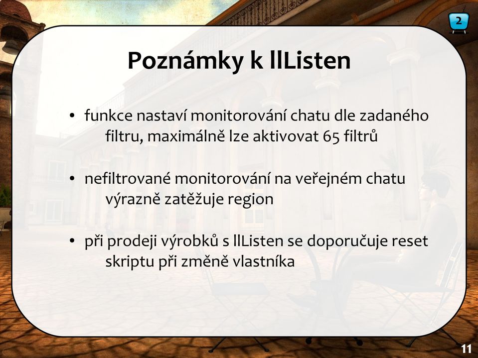 monitorování na veřejném chatu výrazně zatěžuje region při