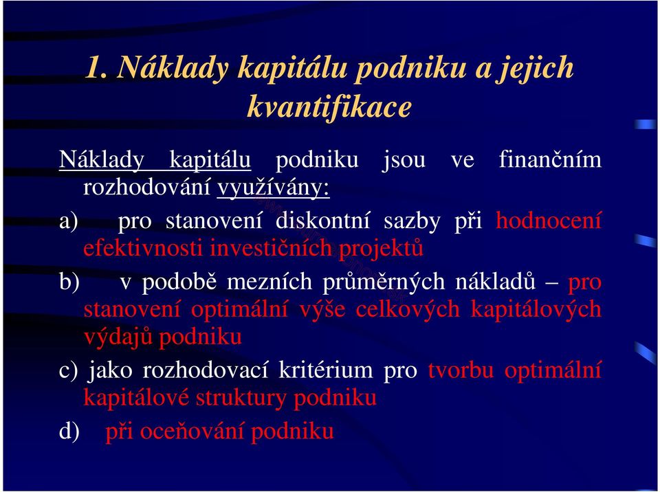 projektů b) v podobě mezních průměrných nákladů pro stanovení optimální výše celkových kapitálových