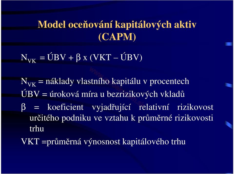 bezrizikových vkladů β = koeficient vyjadřující relativní rizikovost