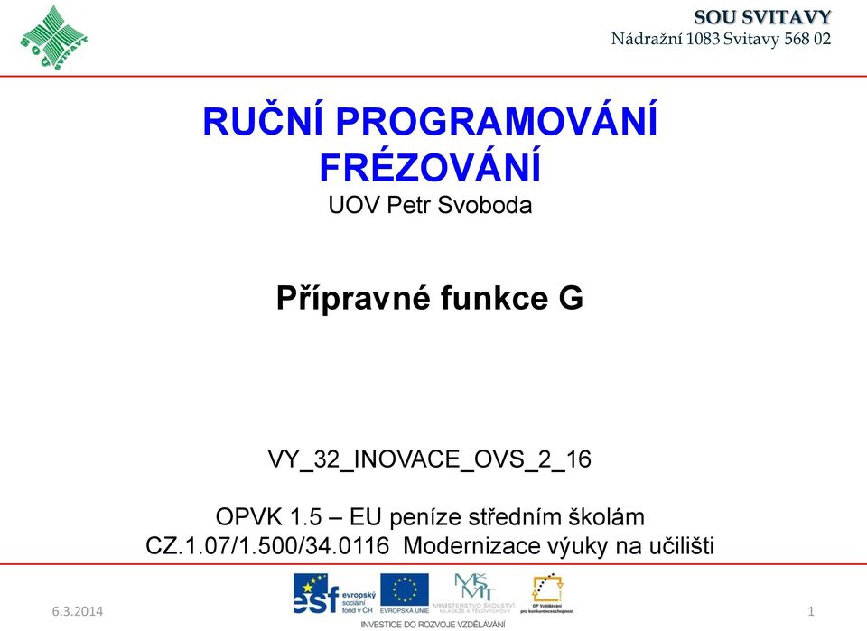 1.5 EU peníze středním školám CZ.1.07/1.500/34.