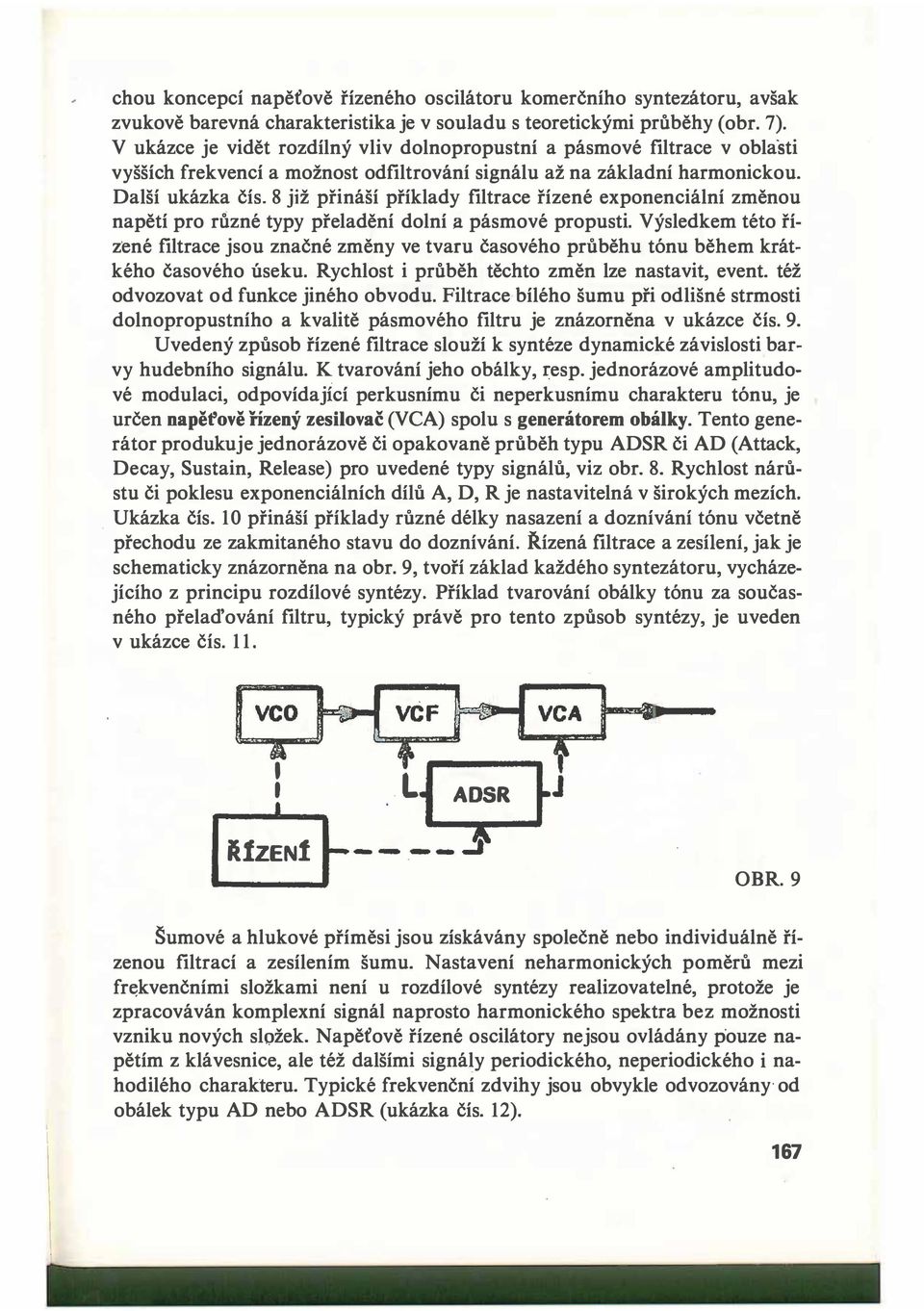 8 již přináší příklady filtrace řízené exponenciální změnou napětí pro různé typy přeladění dolní a pásmové propusti.