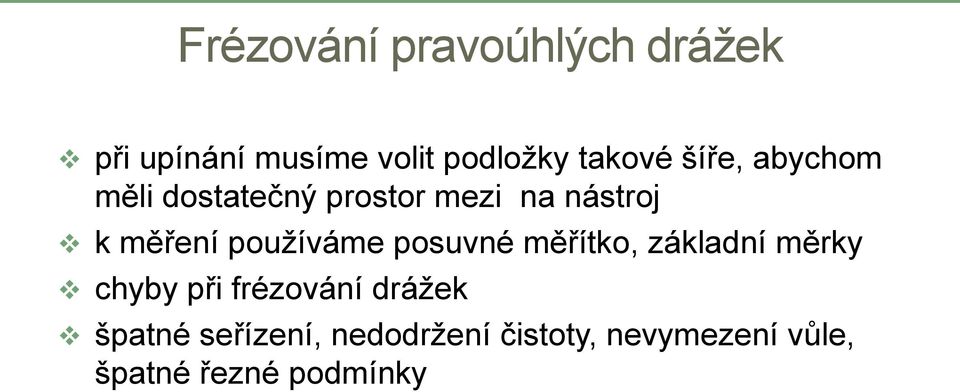 měřítko, základní měrky chyby při frézování drážek špatné