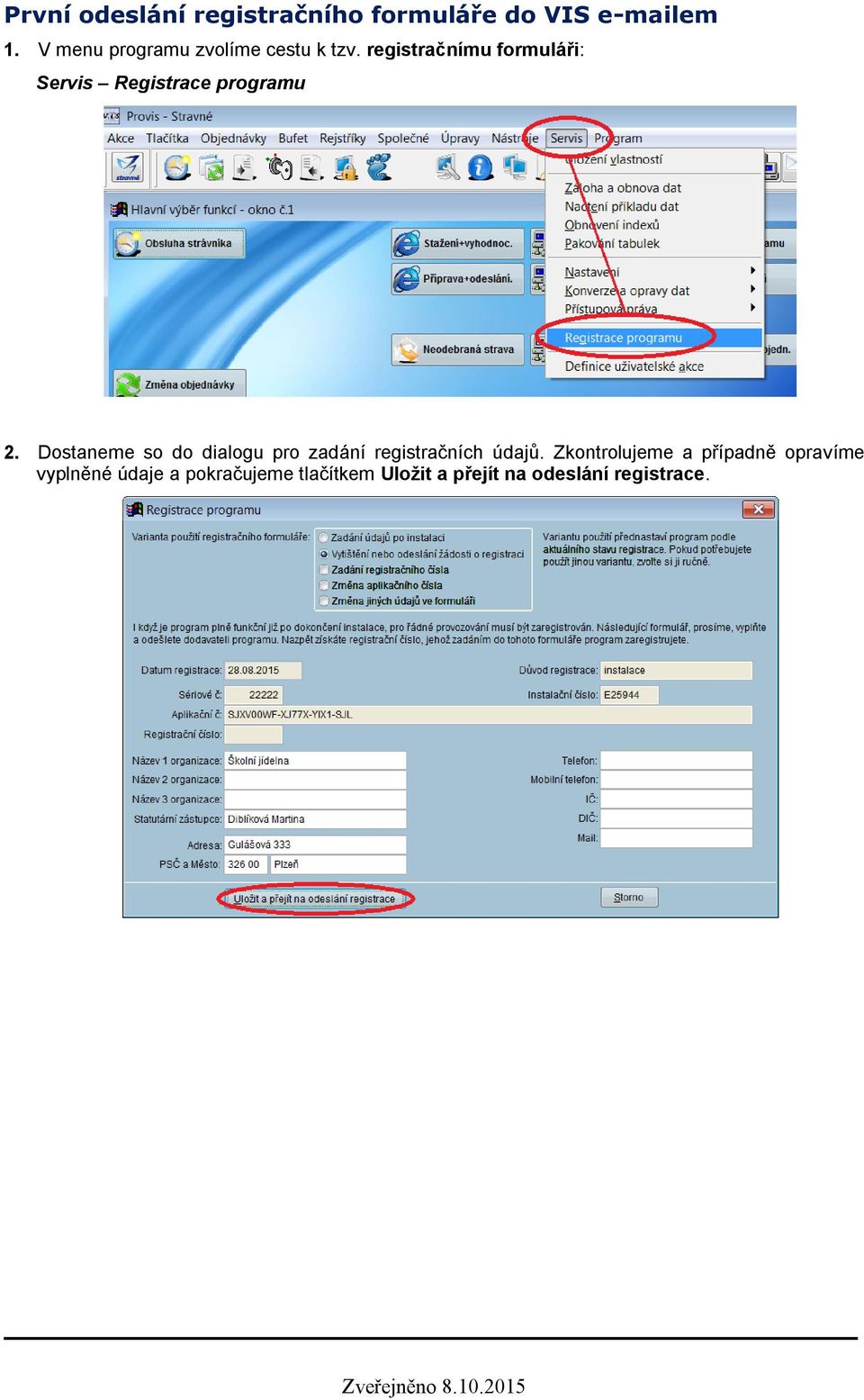 registračnímu formuláři: Servis Registrace programu 2.