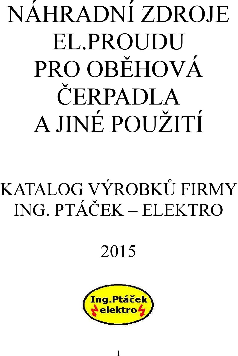 A JINÉ POUŽITÍ KATALOG