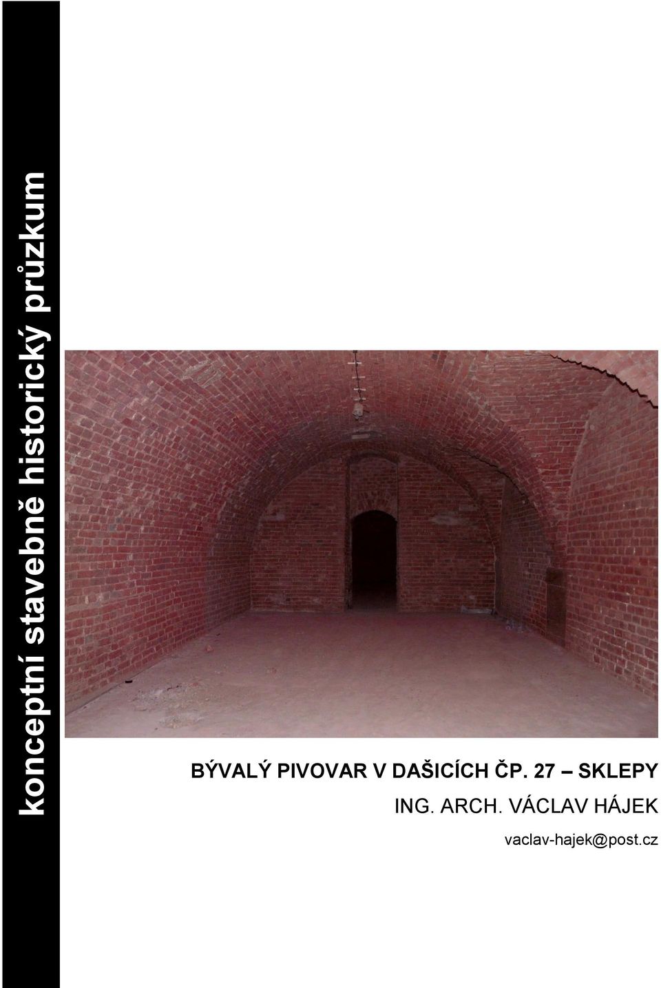 DAŠICÍCH ČP. 27 SKLEPY ING.