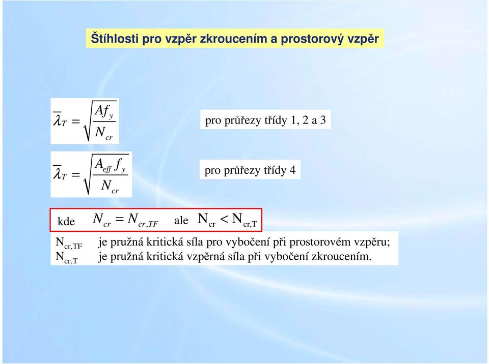 cr,tf cr,t cr ale cr, TF cr cr,t je pružná kritická síla pro vybočení při