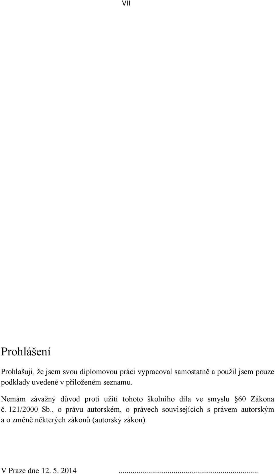 Nemám závažný důvod proti užití tohoto školního díla ve smyslu 60 Zákona č. 121/2000 Sb.