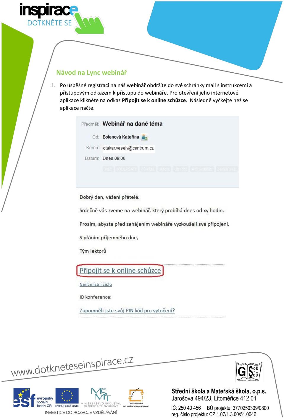 instrukcemi a přístupovým odkazem k přístupu do webináře.