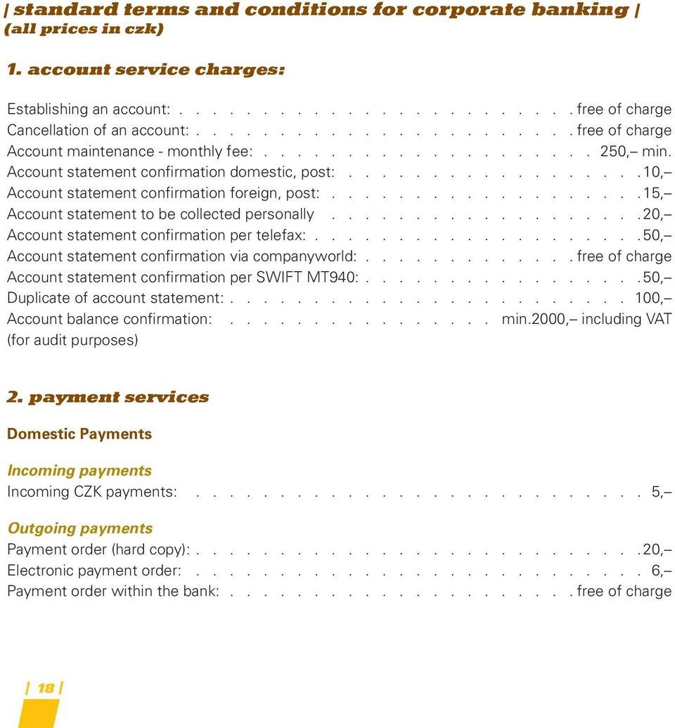 ..................15, Account statement to be collected personally...................20, Account statement confirmation per telefax:....................50, Account statement confirmation via companyworld:.