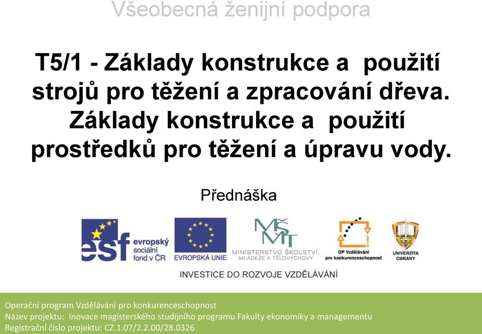 Přednáška Operační program Vzdělávání pro konkurenceschopnost Název projektu: Inovace