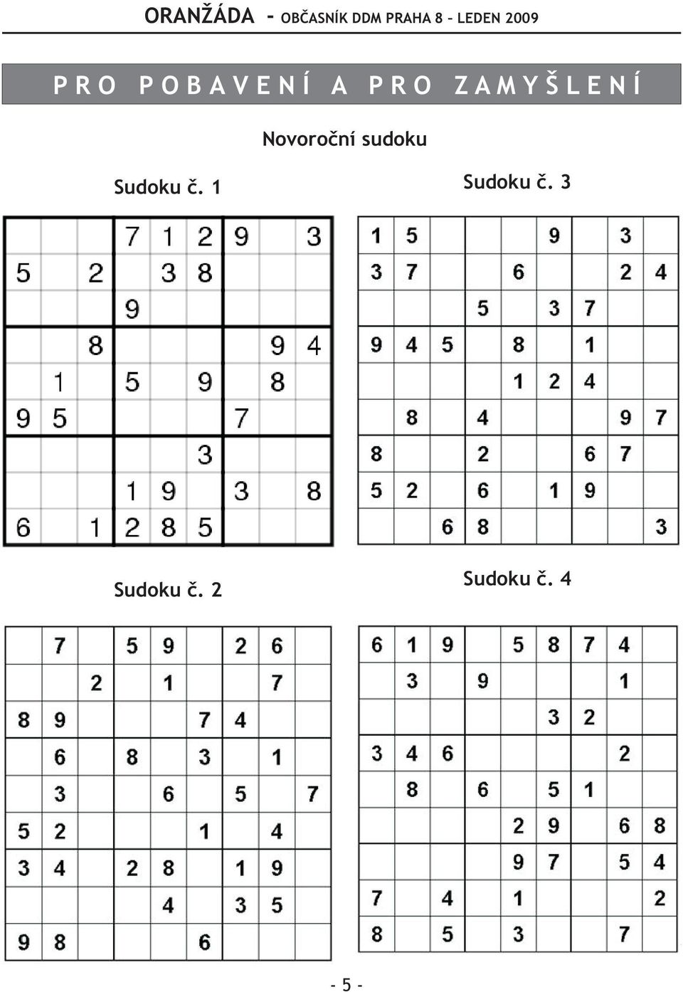 A O M B Y A Š V L E N ÍÍ Novoroèní sudoku