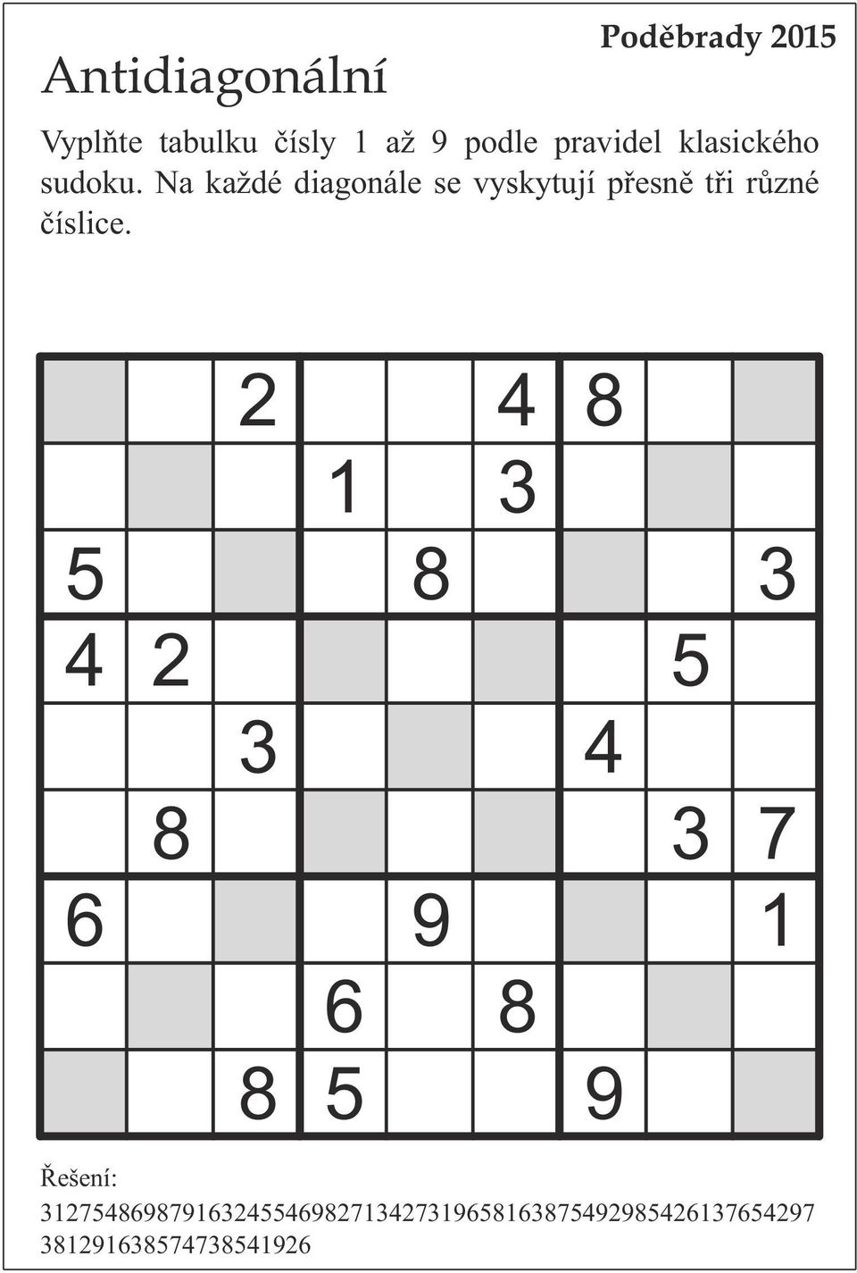 klasického sudoku.