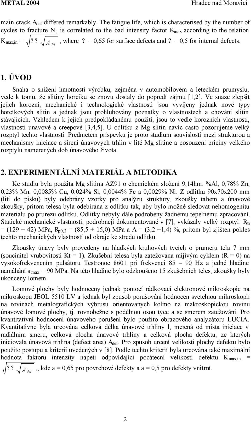 = 0,65 for surface defects and? = 0,5 for internal defects. Adef 1.