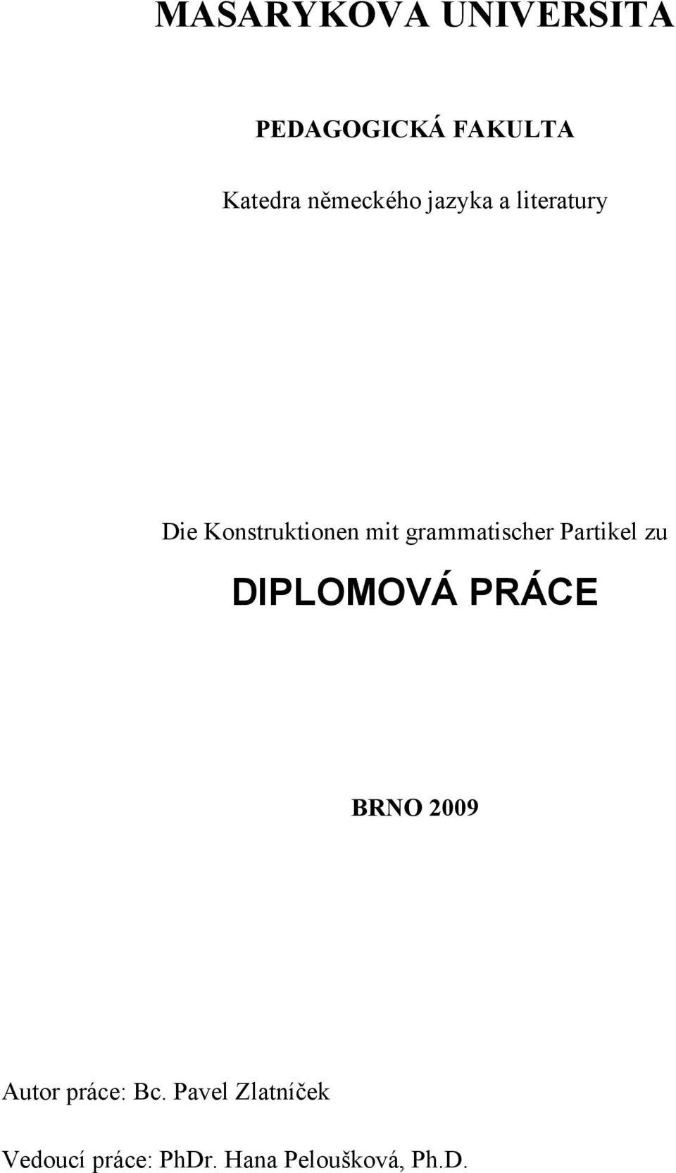 grammatischer Partikel zu DIPLOMOVÁ PRÁCE BRNO 2009 Autor