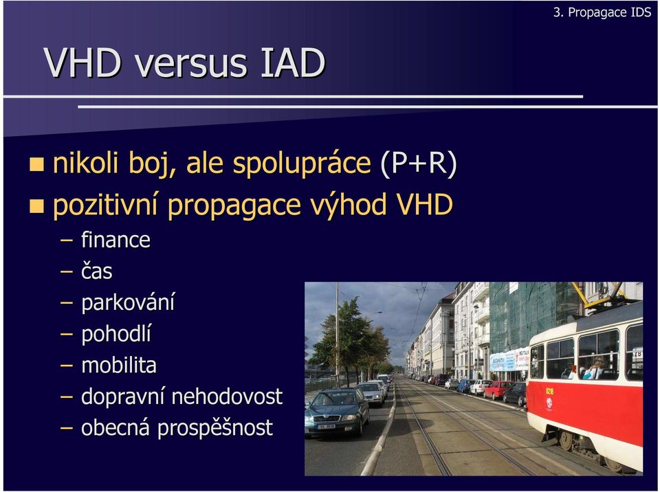 propagace výhod VHD finance čas parkování