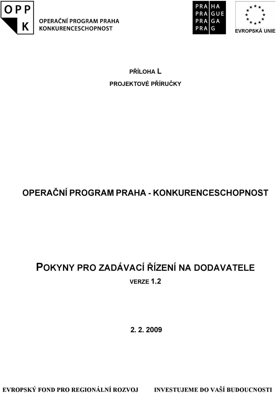 ŘÍZENÍ NA DODAVATELE VERZE 1.2 2.