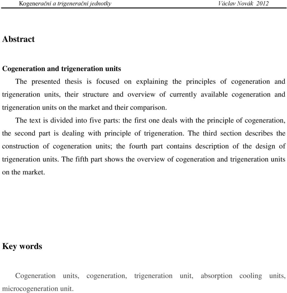 The text is divided into five parts: the first one deals with the principle of cogeneration, the second part is dealing with principle of trigeneration.