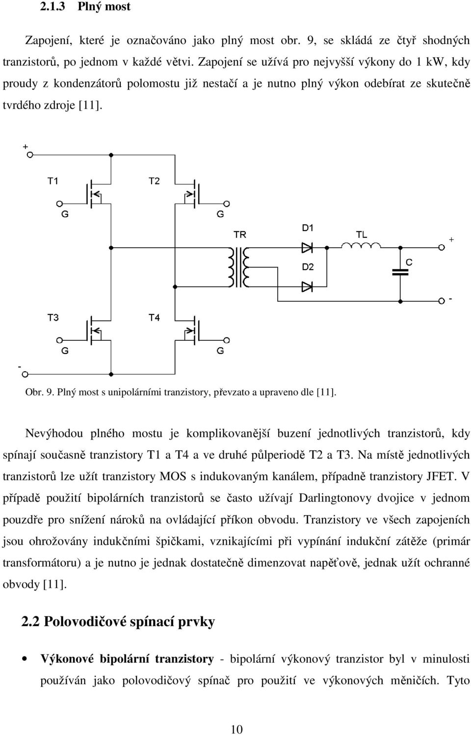 Plný most s unipolárními tranzistory, převzato a upraveno dle [11].