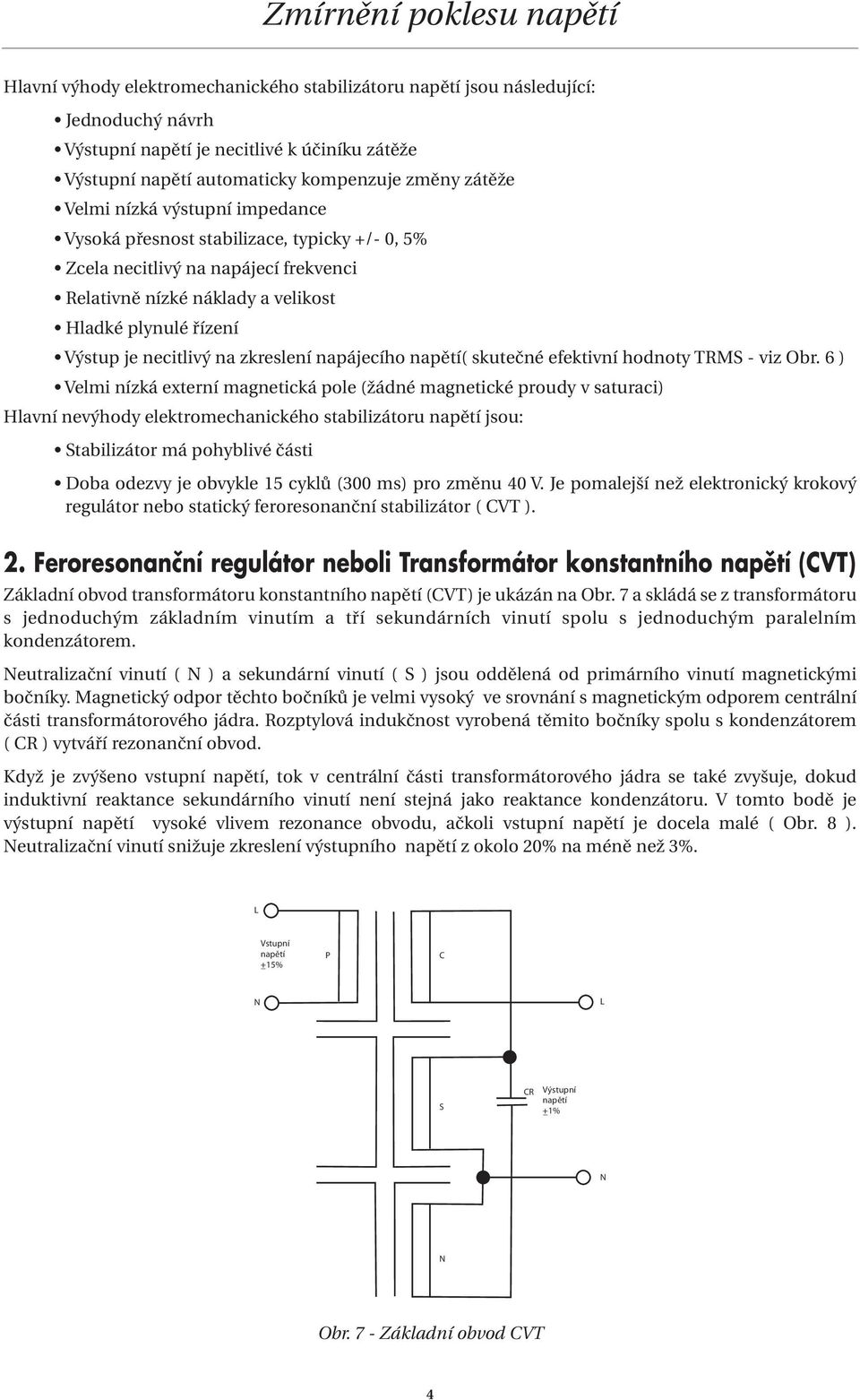 napájecího napětí( skutečné efektivní hodnoty TRMS - viz Obr.