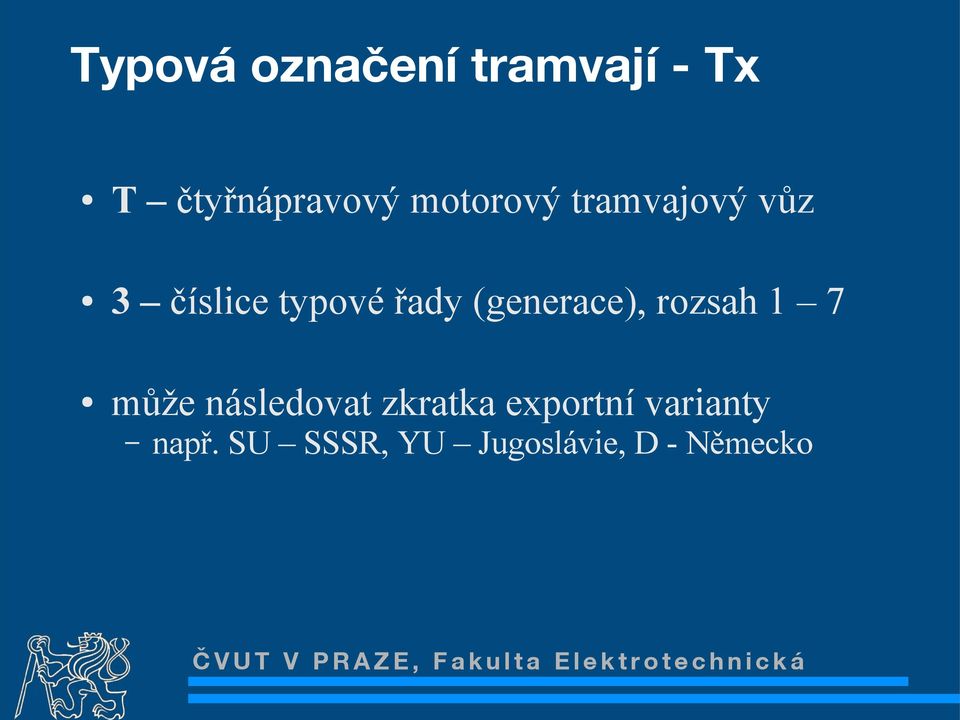 (generace), rozsah 1 7 může následovat zkratka