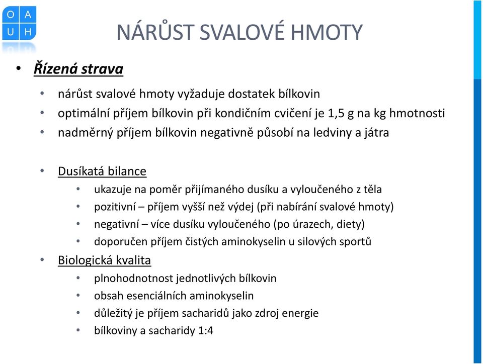 vyšší než výdej (při nabírání svalové hmoty) negativní více dusíku vyloučeného (po úrazech, diety) doporučen příjem čistých aminokyselin u silových sportů