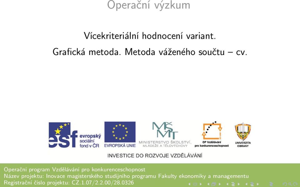 Operační program Vzdělávání pro konkurenceschopnost Název projektu: