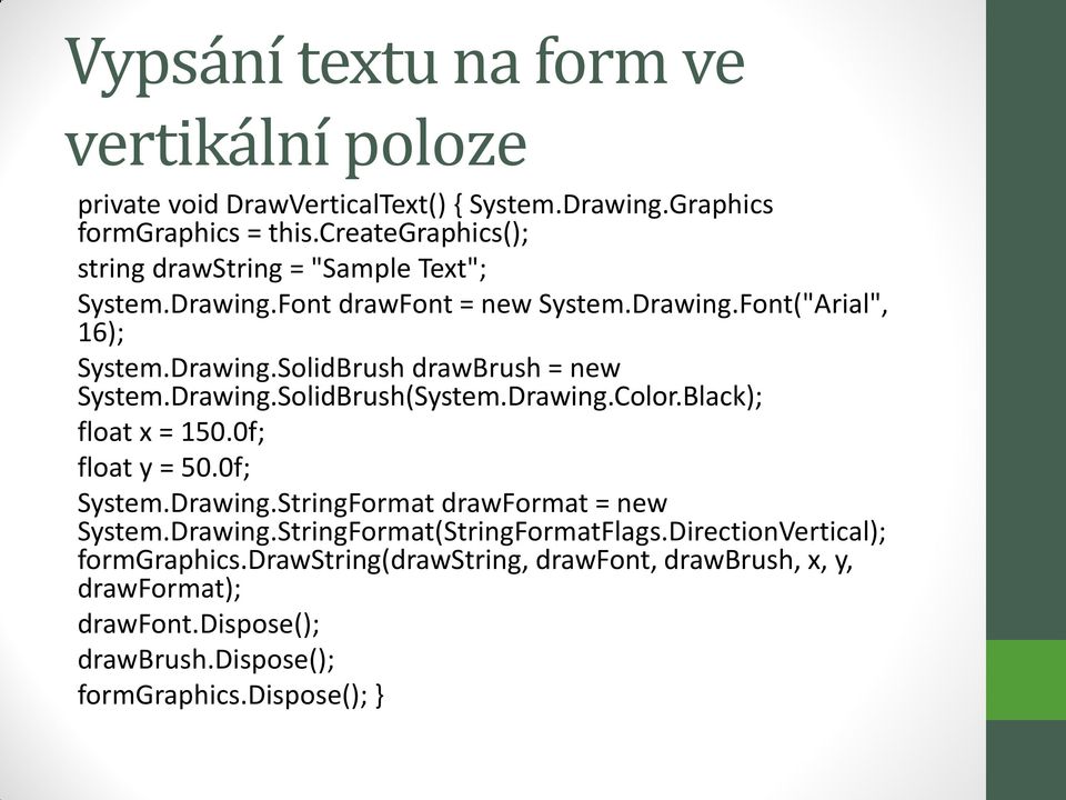 Drawing.SolidBrush(System.Drawing.Color.Black); float x = 150.0f; float y = 50.0f; System.Drawing.StringFormat drawformat = new System.Drawing.StringFormat(StringFormatFlags.