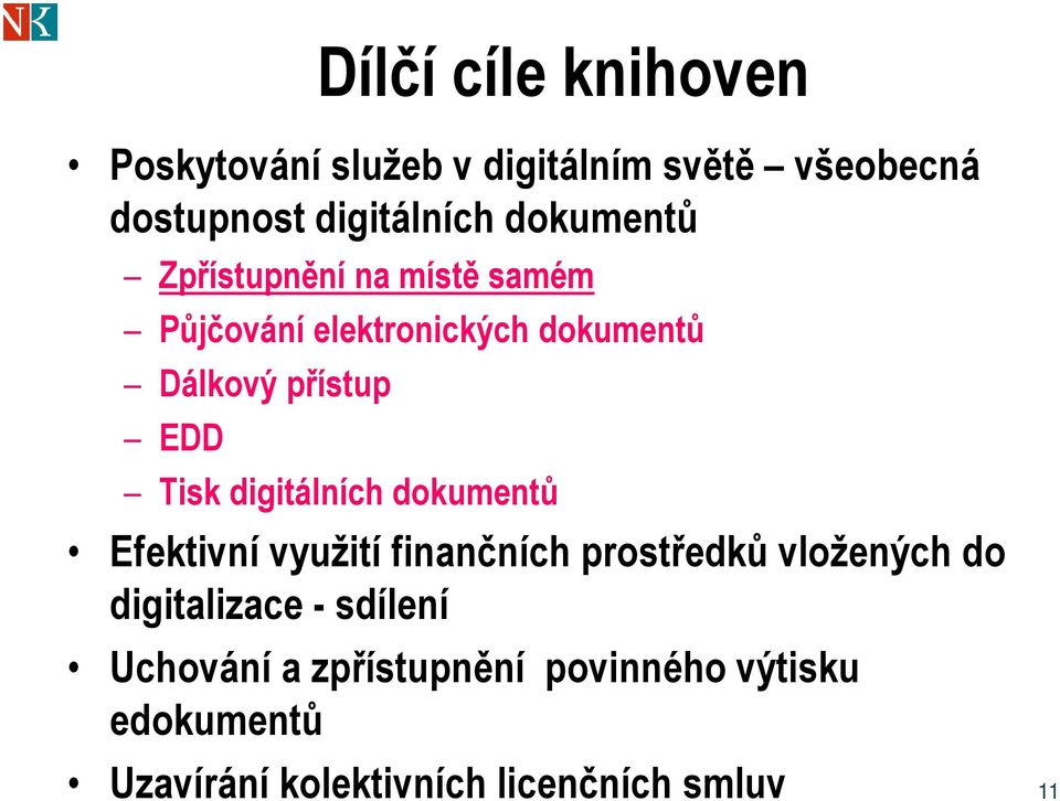 Tisk digitálních dokumentů Efektivní využití finančních prostředků vložených do digitalizace -