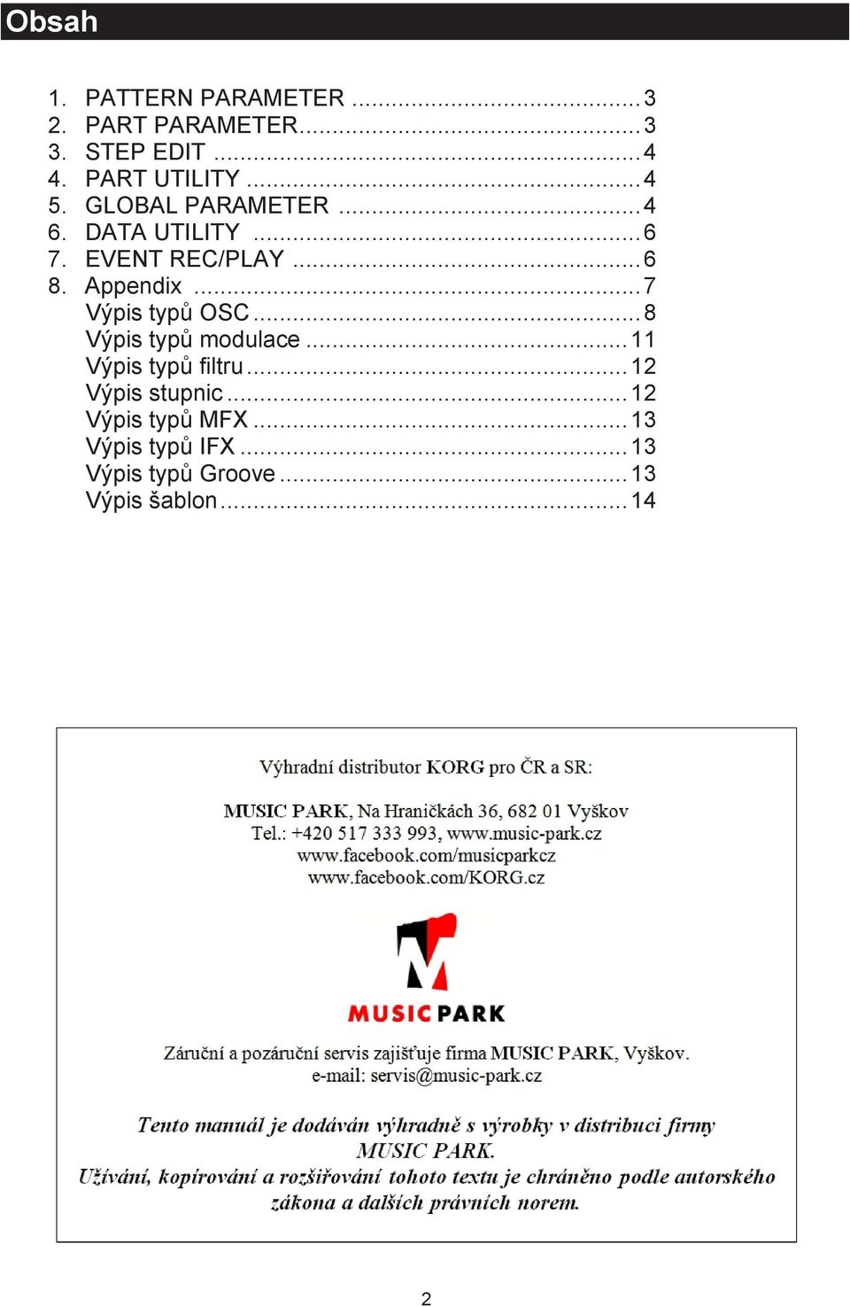 .. 7 Výpis typů OSC... 8 Výpis typů modulace... 11 Výpis typů filtru... 12 Výpis stupnic.