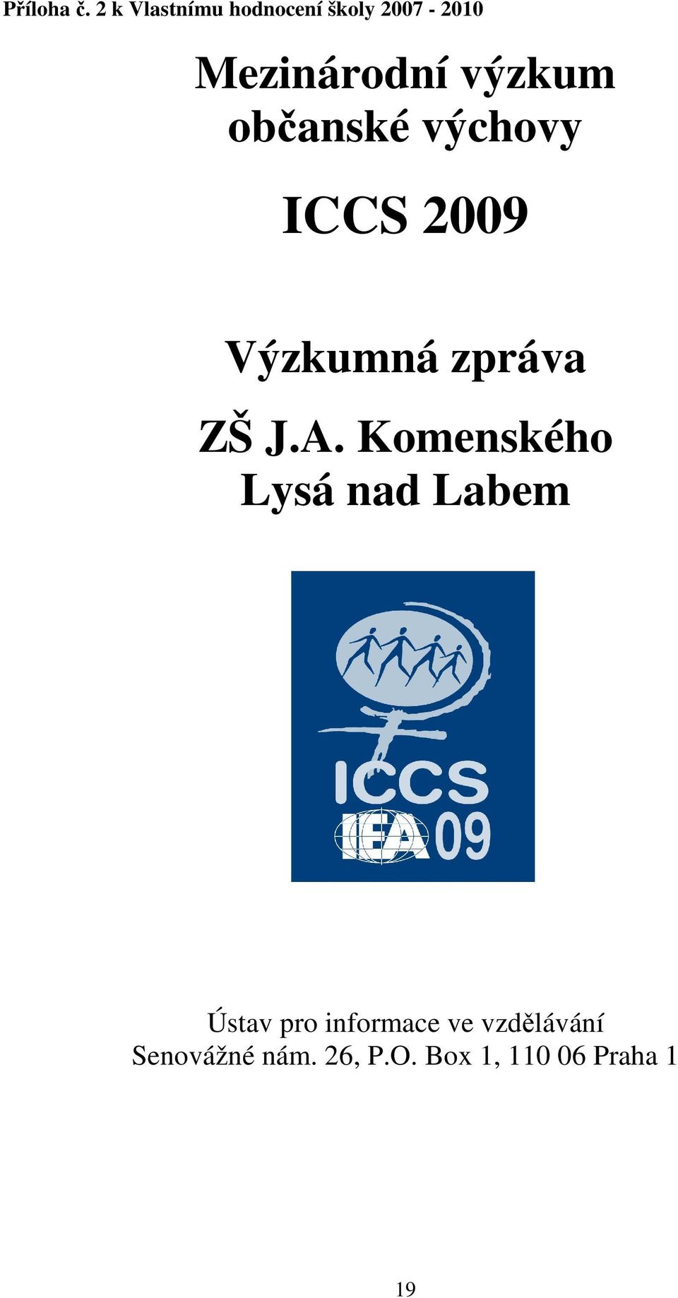 výzkum občanské výchovy ICCS 2009 Výzkumná zpráva ZŠ J.A.