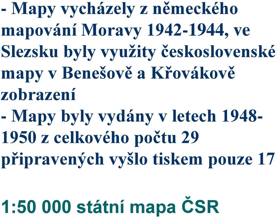 Křovákově zobrazení - Mapy byly vydány v letech 1948-1950 z