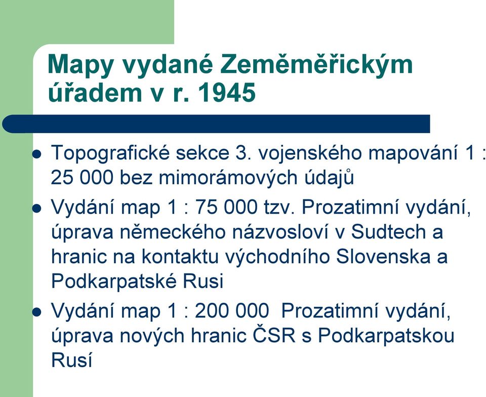 Prozatimní vydání, úprava německého názvosloví v Sudtech a hranic na kontaktu