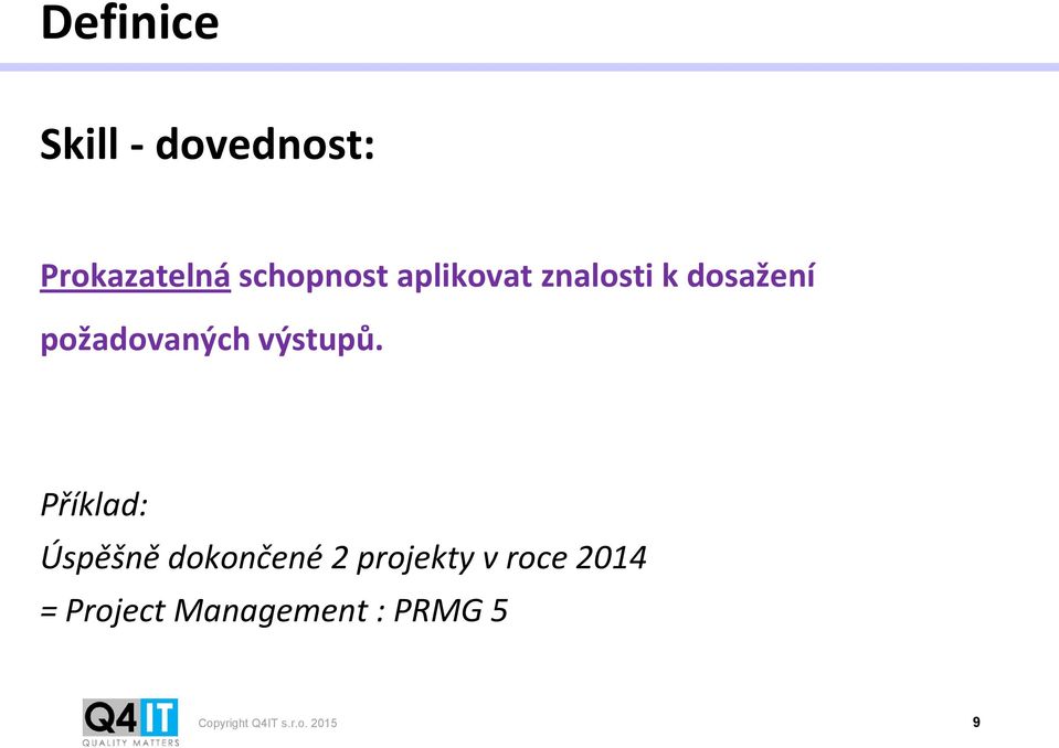 Příklad: Úspěšně dokončené 2 projekty v roce 2014 =