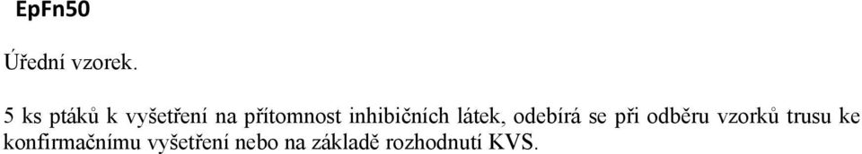 inhibičních látek, odebírá se při odběru