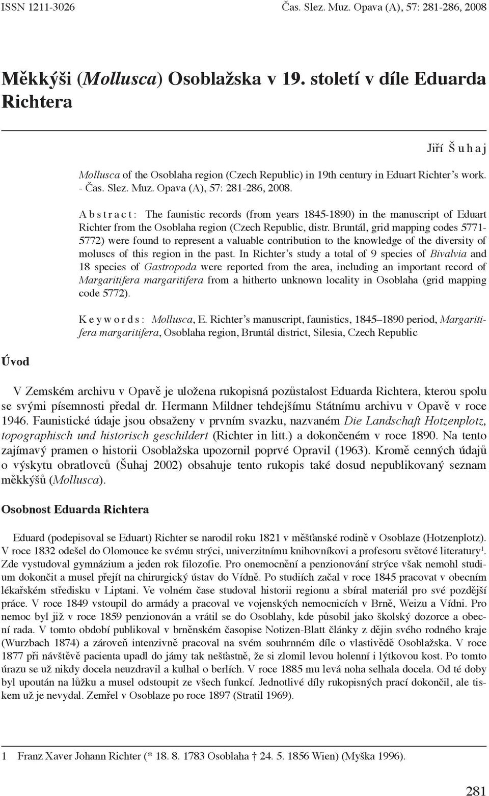 Abstract: The faunistic records (from years 1845-1890) in the manuscript of Eduart Richter from the Osoblaha region (Czech Republic, distr.