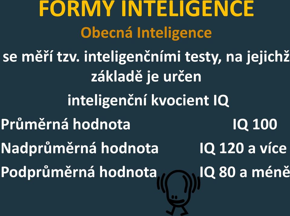 inteligenční kvocient IQ Průměrná hodnota IQ 100