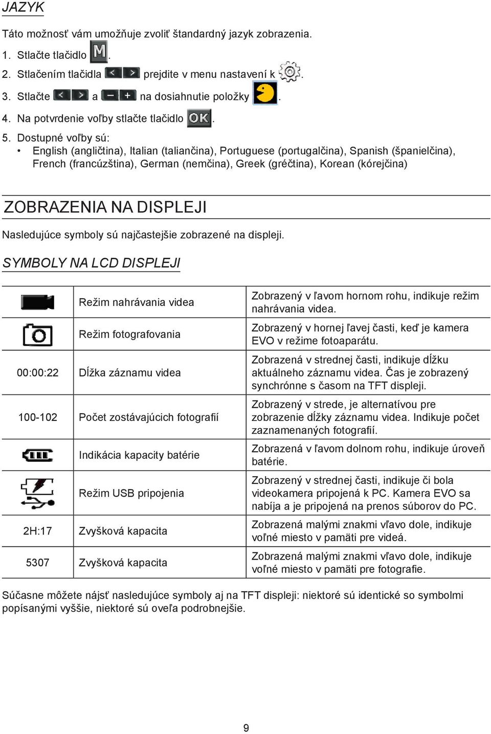 Dostupné voľby sú: English (angličtina), Italian (taliančina), Portuguese (portugalčina), Spanish (španielčina), French (francúzština), German (nemčina), Greek (gréčtina), Korean (kórejčina)