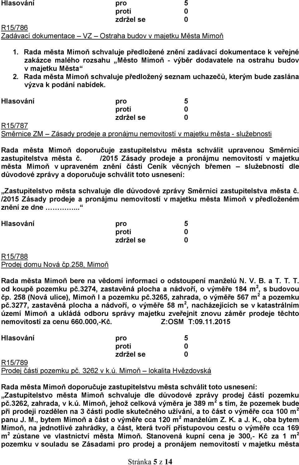 Rada města Mimoň schvaluje předložený seznam uchazečů, kterým bude zaslána výzva k podání nabídek.