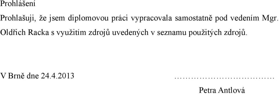 Oldřich Racka s vyuţitím zdrojů uvedených v