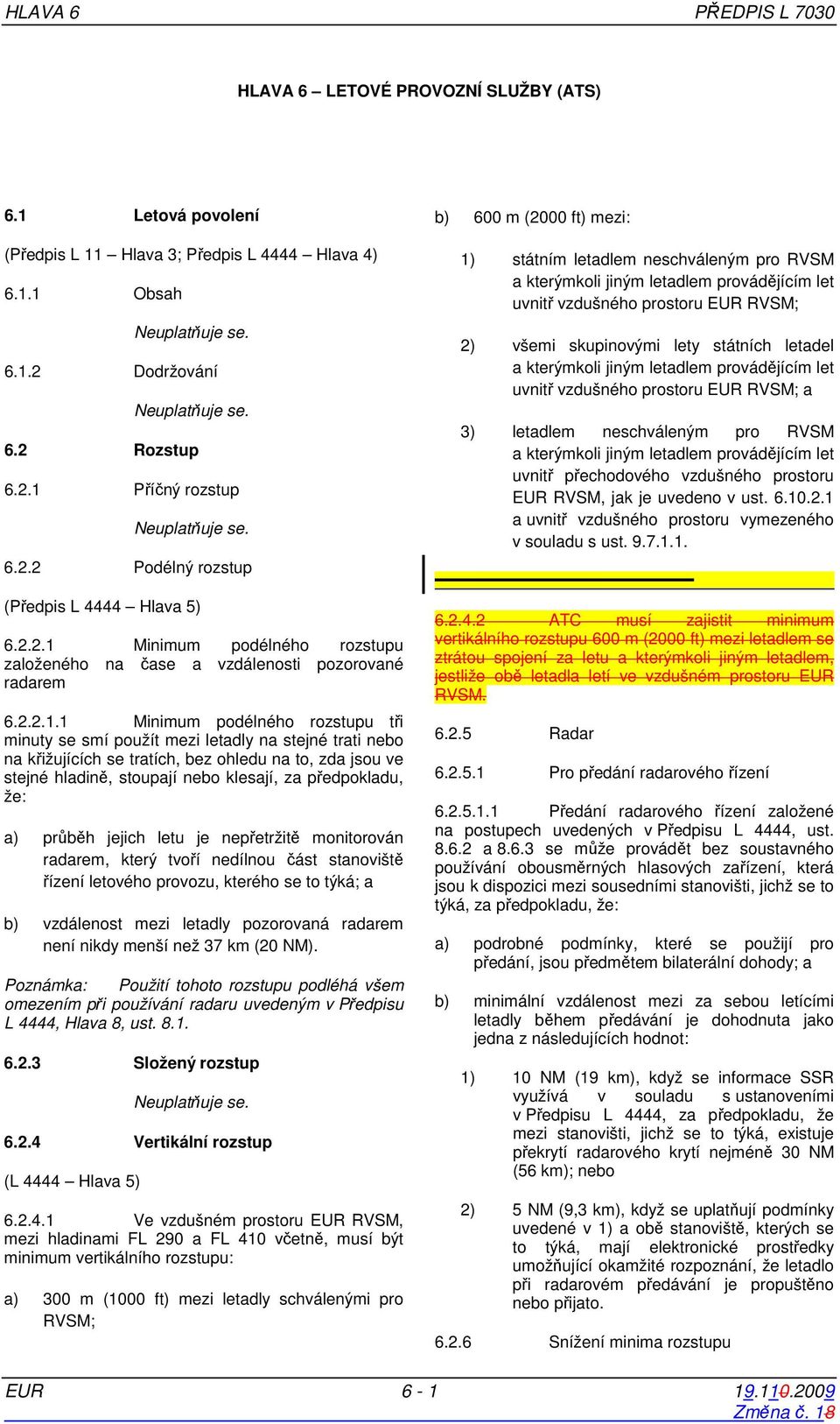 Minimum podélného rozstupu založeného na čase a vzdálenosti pozorované radarem 6.2.2.1.