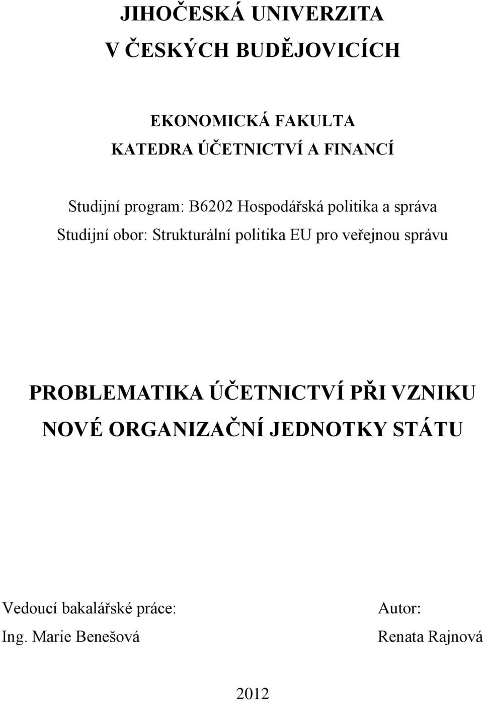 Strukturální politika EU pro veřejnou správu PROBLEMATIKA ÚČETNICTVÍ PŘI VZNIKU NOVÉ