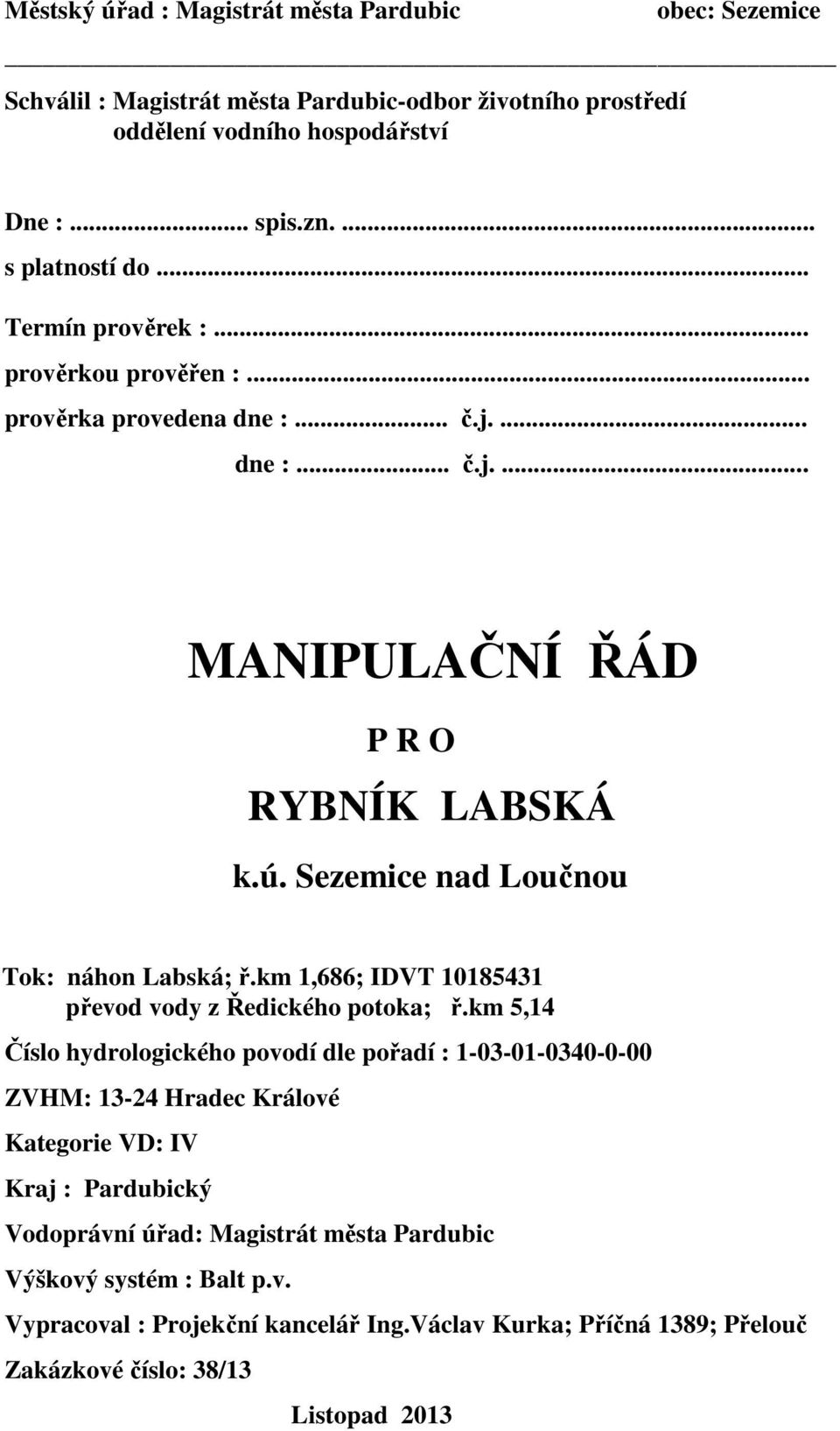 Sezemice nad Loučnou Tok: náhon Labská; ř.km 1,686; IDVT 10185431 převod vody z Ředického potoka; ř.