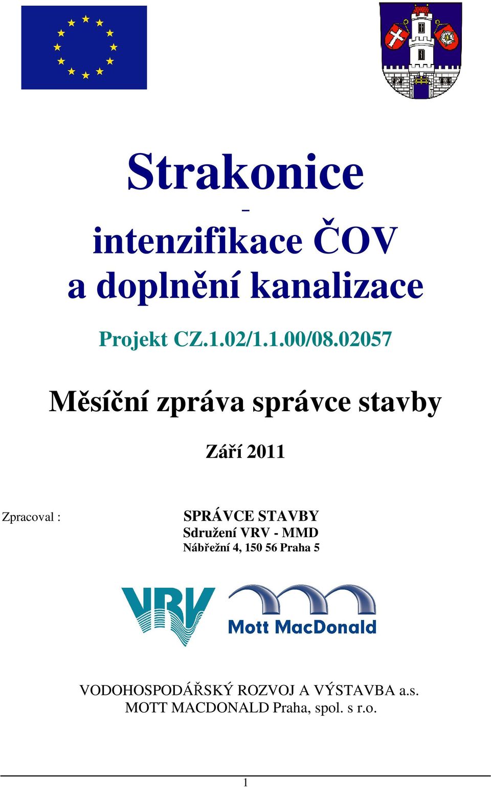 02057 Měsíční zpráva správce stavby Září 2011 Zpracoval : SPRÁVCE