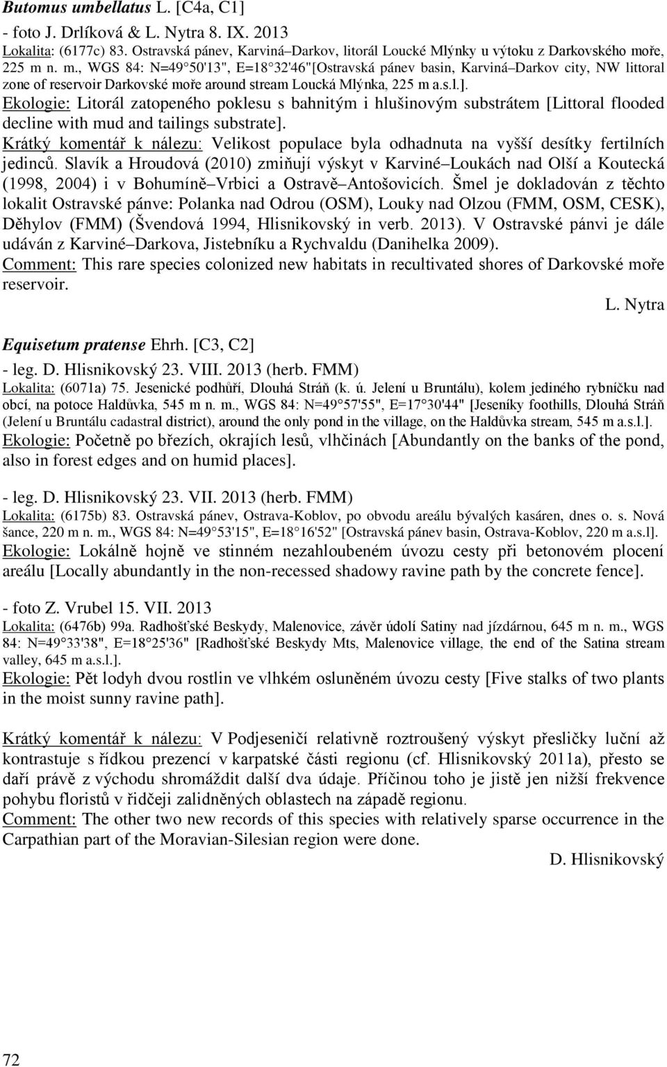 Ekologie: Litorál zatopeného poklesu s bahnitým i hlušinovým substrátem [Littoral flooded decline with mud and tailings substrate].