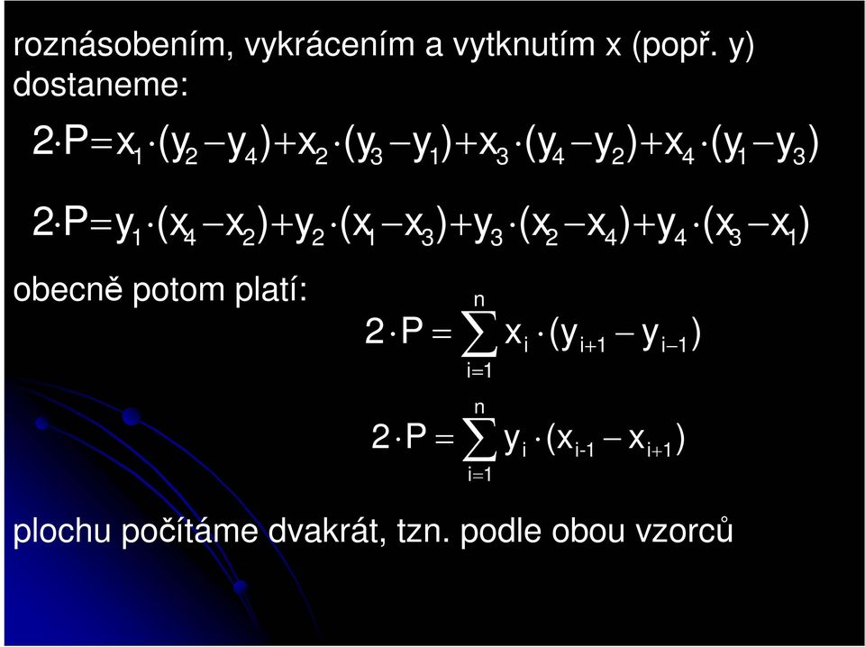 podle obou vzorců ) x (x y P 1 i i-1 n 1 i i + ) y (y x P 1 i 1 i n 1 i i + x