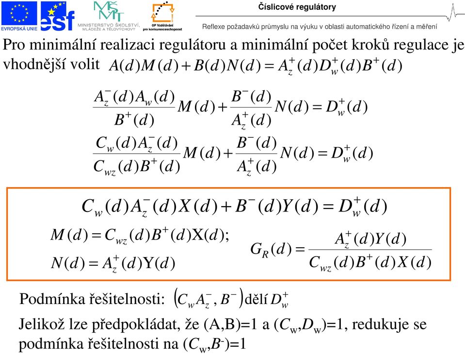 očet kroků regulace je vhonější volit Y X Y ; X X Y Pomínka