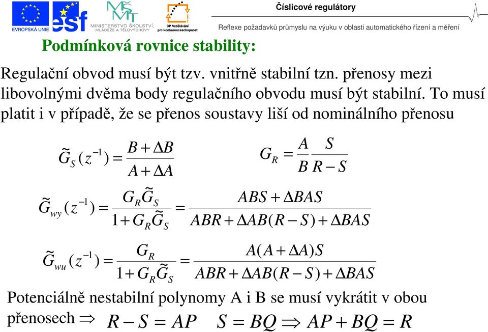 řenosy mei libovolnými věma boy regulačního obvou musí být stabilní.