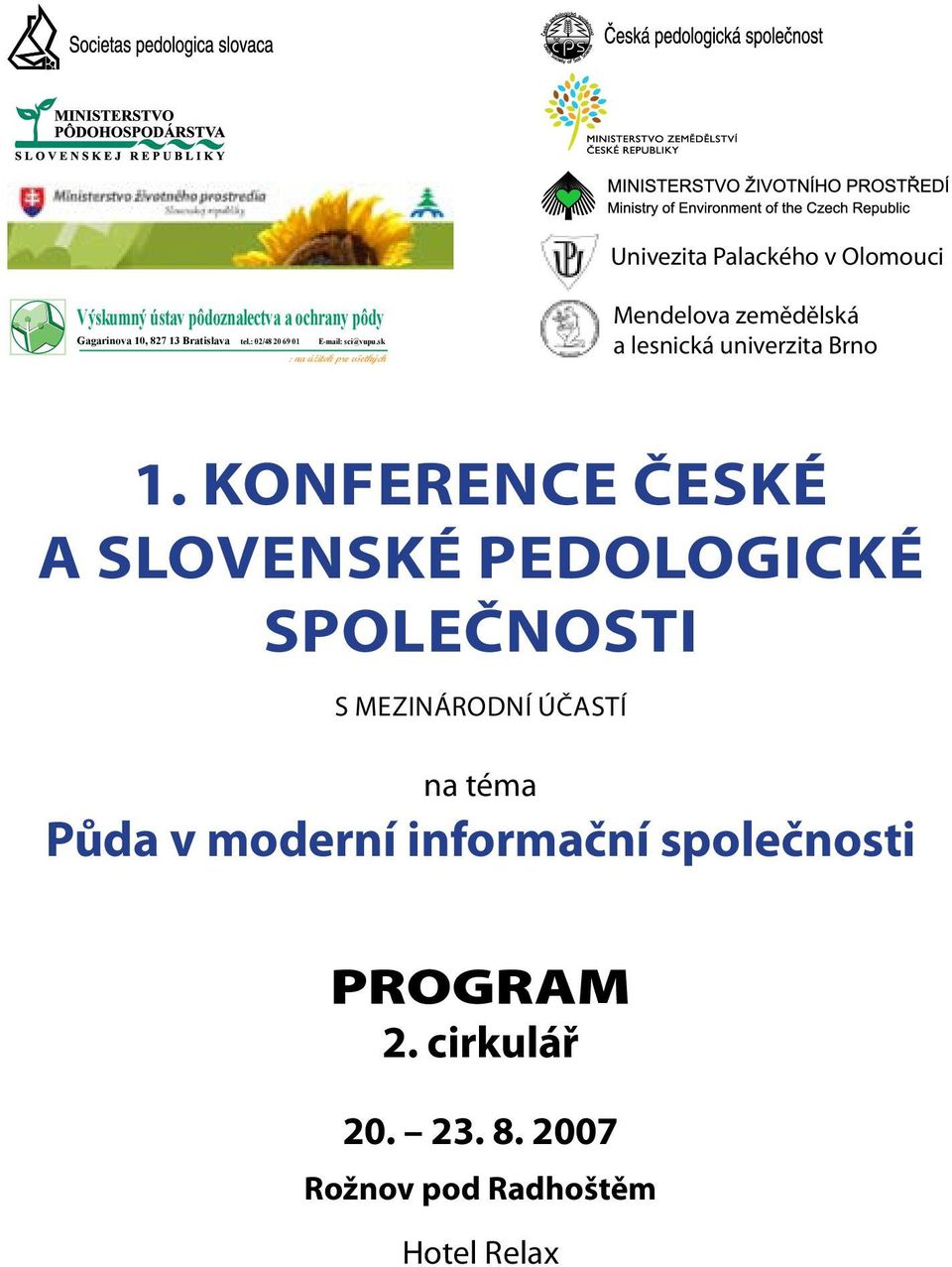 sk : na úžitok pre všetkých Mendelova zemědělská a lesnická univerzita Brno 1.