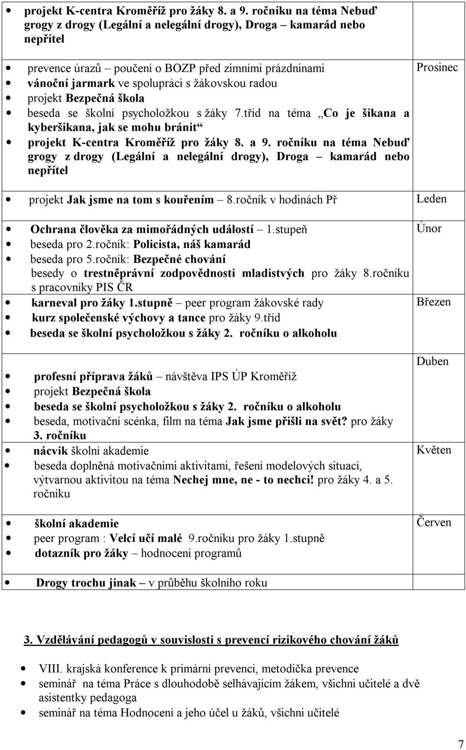 projekt Bezpečná škola beseda se školní psycholožkou s žáky 7.